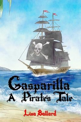 Gasparilla: A Pirate's Tale by Luzardo, Roger