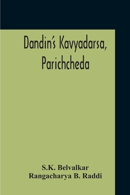 Dandin'S Kavyadarsa, Parichcheda by Belvalkar, S. K.