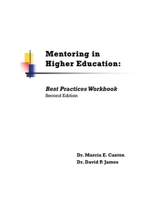 Mentoring in Higher Education: Best Practices Workbook by Canton, Marcia E.