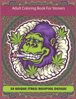 Adult Coloring Book For Stoners: New Coloring Book For Adults And Stoners by Doobie, Puff Da