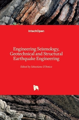 Engineering Seismology, Geotechnical and Structural Earthquake Engineering by D'Amico, Sebastiano