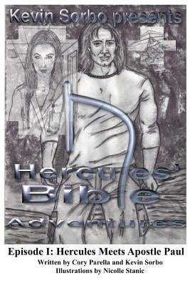 Kevin Sorbo presents Hercules' Bible Adventures: Episode I: Hercules Meets Apostle Paul by Sorbo, Kevin
