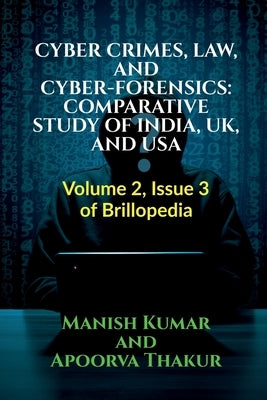 Cyber Crimes, Law, and Cyber-Forensics by Kumar, Manish