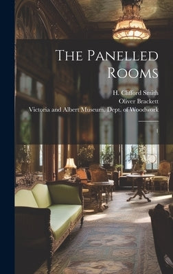 The Panelled Rooms: 1 by Victoria and Albert Museum Dept of