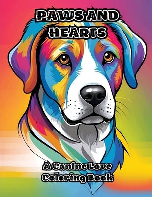 Paws and Hearts: A Canine Love Coloring Book by Colorzen