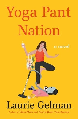 Yoga Pant Nation by Gelman, Laurie