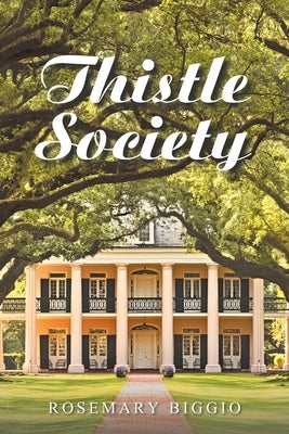 Thistle Society by Biggio, Rosemary