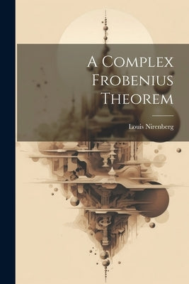A Complex Frobenius Theorem by Nirenberg, Louis