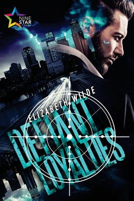 Defiant Loyalties by Wilde, Elizabeth