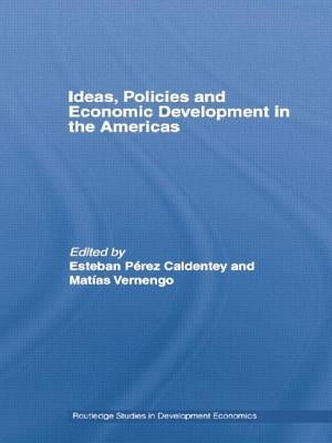 Ideas, Policies and Economic Development in the Americas by Pérez-Caldentey, Esteban
