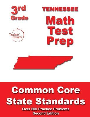 Tennessee 3rd Grade Math Test Prep: Common Core State Standards by Treasures, Teachers'
