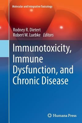 Immunotoxicity, Immune Dysfunction, and Chronic Disease by Dietert, Rodney R.