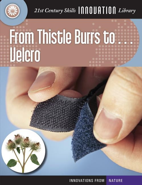 From Thistle Burrs To... Velcro by Gregory, Josh