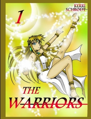 The Warriors Vol. 1 by Schrodt, Kerri