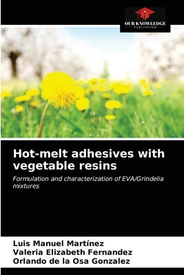 Hot-melt adhesives with vegetable resins by Martínez, Luis Manuel