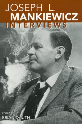 Joseph L. Mankiewicz: Interviews by Dauth, Brian