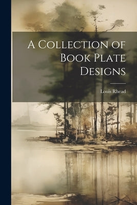 A Collection of Book Plate Designs by Rhead, Louis