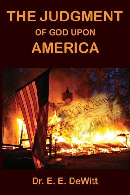 The Judgment of God Upon America by DeWitt, E.
