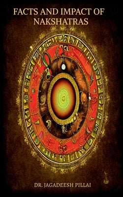 Facts and Impact of 27 Nakshatras by Jagadeesh