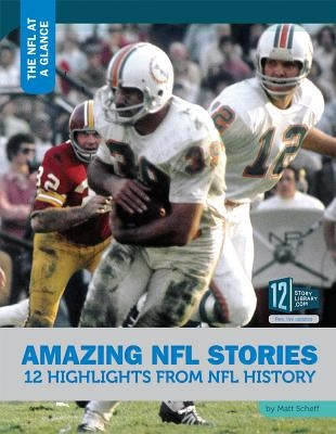 Amazing NFL Stories: 12 Highlights from NFL History by Scheff, Matt