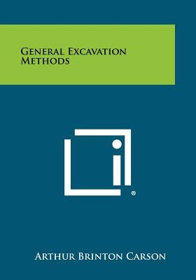 General Excavation Methods by Carson, Arthur Brinton