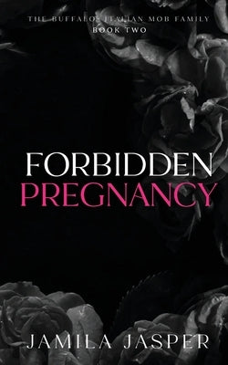 Forbidden Pregnancy: Dark Italian Mafia BWWM Romance by Jasper, Jamila