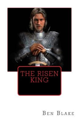 The Risen King by Blake, Ben