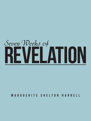 Seven Weeks of Revelation by Harrell, Marguerite Shelton