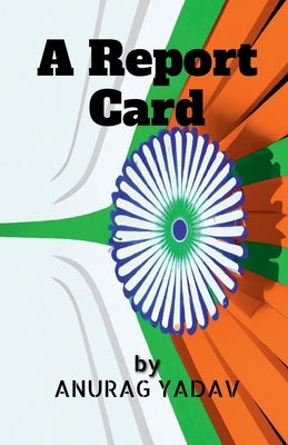 A Report Card by Yadav, Anurag