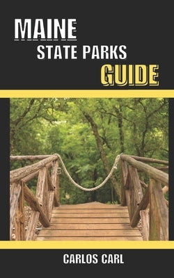 Maine State Parks Guild by Carl, Carlos