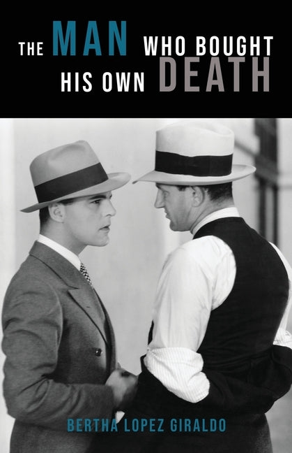 The Man Who Bought His Own Death by Giraldo, Bertha Lopez
