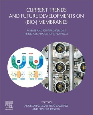 Current Trends and Future Developments on (Bio-) Membranes: Reverse and Forward Osmosis: Principles, Applications, Advances by Basile, Angelo