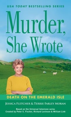 Murder, She Wrote: Death on the Emerald Isle by Fletcher, Jessica