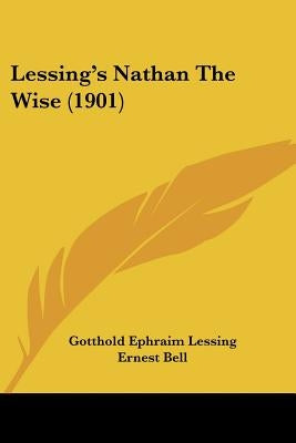 Lessing's Nathan The Wise (1901) by Lessing, Gotthold Ephraim