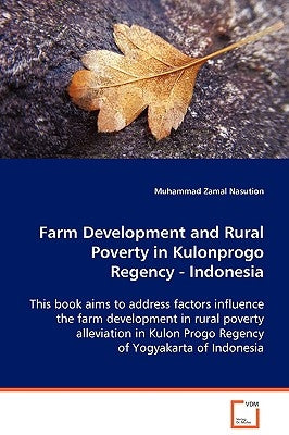 Farm Development and Rural Poverty in Kulonprogo Regency, Indonesia by Nasution, Muhammad Zamal