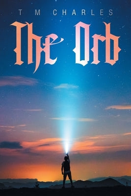 The Orb by Charles, T. M.