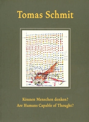 Tomas Schmit: Are Humans Capable of Thought? by Schmit, Tomas