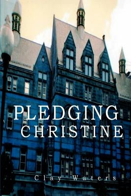 Pledging Christine by Waters, Clay