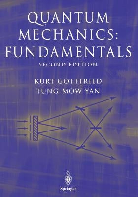 Quantum Mechanics: Fundamentals by Gottfried, Kurt