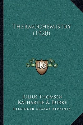 Thermochemistry (1920) by Thomsen, Julius