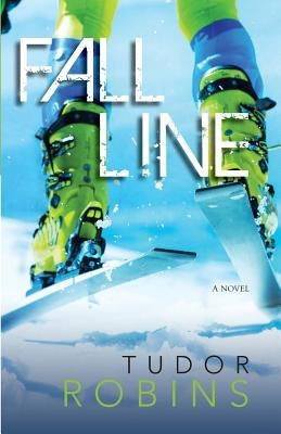 Fall Line: Downhill Series - Book One by Robins, Tudor