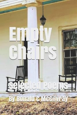 Empty Chairs by McGilvray, Ronald C.
