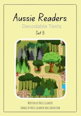 Aussie Readers Decodable Texts Set 5 by Gilmour, Kassi