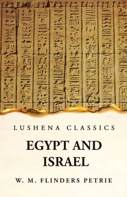 Egypt and Israel by W M Flinders Petrie