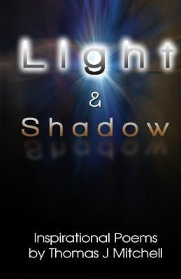 Light & Shadow by Mitchell, Thomas J.