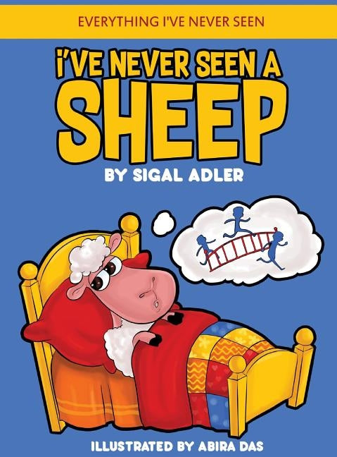I've Never Seen A Sheep: Children's books To Help Kids Sleep with a Smile by Sigal, Adler