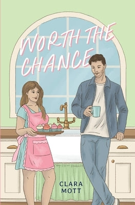 Worth the Chance by Mott, Clara