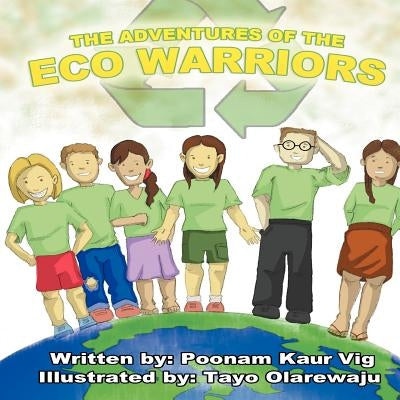 The Adventures of the Eco Warriors by Vig, Poonam Kaur