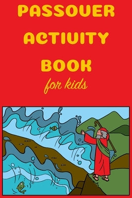 Passover Activities for Kids: Coloring, Scramble, Mazes and More Activities for Kids by Books, Jewish Holiday