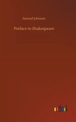 Preface to Shakespeare by Johnson, Samuel